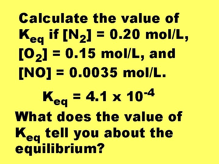 Calculate the value of Keq if [N 2] = 0. 20 mol/L, [O 2]