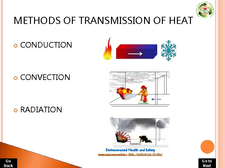METHODS OF TRANSMISSION OF HEAT CONDUCTION CONVECTION RADIATION Environmental Health and Safety www. smc. METHODS OF TRANSMISSION OF HEAT CONDUCTION CONVECTION RADIATION Environmental Health and Safety www. smc.