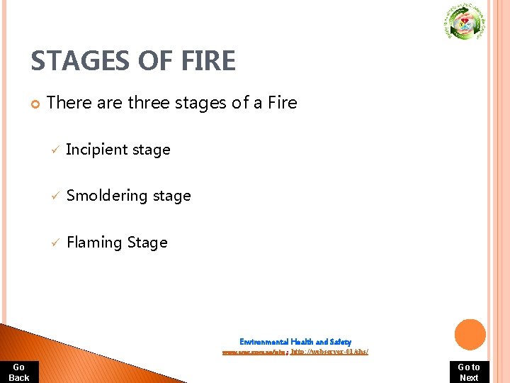 STAGES OF FIRE There are three stages of a Fire ü Incipient stage ü STAGES OF FIRE There are three stages of a Fire ü Incipient stage ü