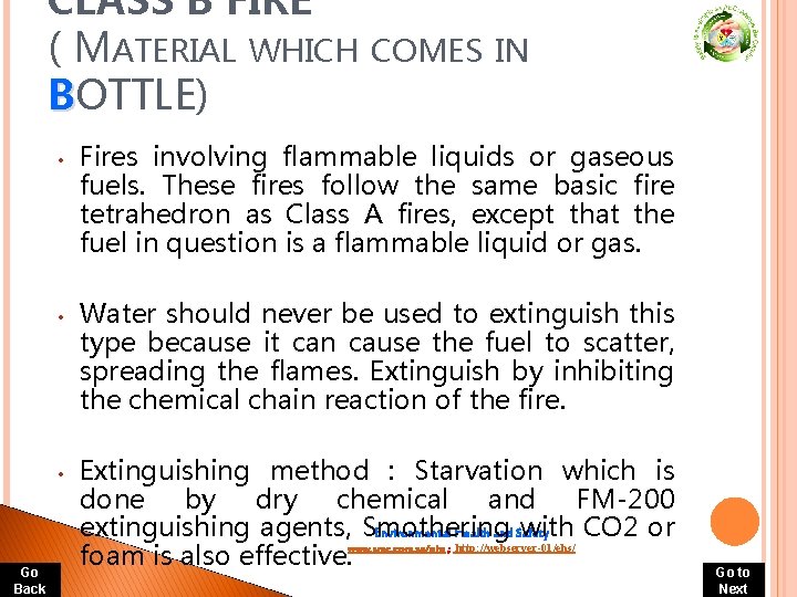 CLASS B FIRE ( MATERIAL WHICH COMES IN BOTTLE) • • • Go Back CLASS B FIRE ( MATERIAL WHICH COMES IN BOTTLE) • • • Go Back