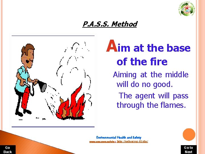 P. A. S. S. Method Aim at the base of the fire Aiming at P. A. S. S. Method Aim at the base of the fire Aiming at