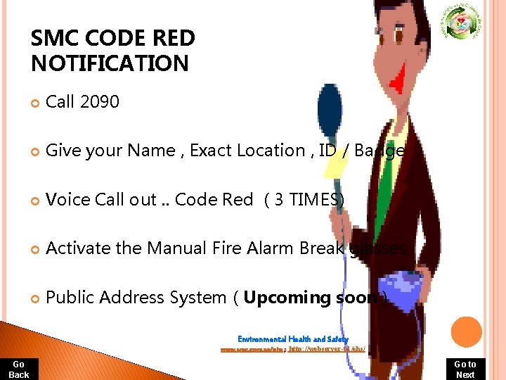 SMC CODE RED NOTIFICATION Call 2090 Give your Name , Exact Location , ID SMC CODE RED NOTIFICATION Call 2090 Give your Name , Exact Location , ID