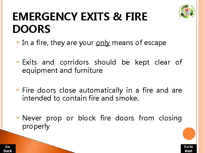 EMERGENCY EXITS & FIRE DOORS Go Back In a fire, they are your only EMERGENCY EXITS & FIRE DOORS Go Back In a fire, they are your only