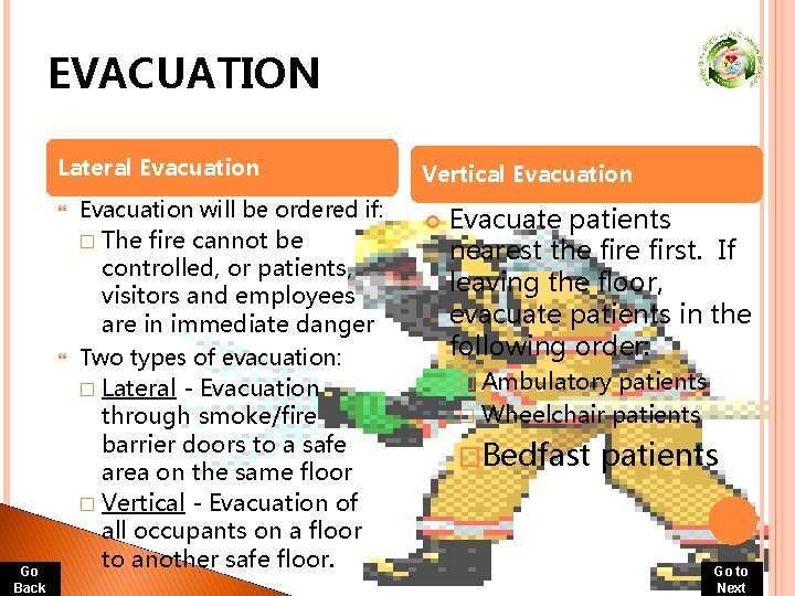 EVACUATION Lateral Evacuation will be ordered if: � The fire cannot be Go Back EVACUATION Lateral Evacuation will be ordered if: � The fire cannot be Go Back