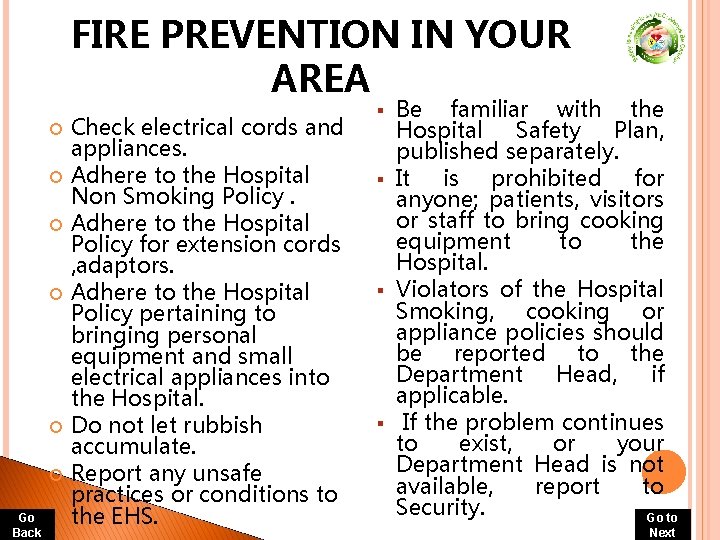 FIRE PREVENTION IN YOUR AREA Go Back Check electrical cords and appliances. Adhere to FIRE PREVENTION IN YOUR AREA Go Back Check electrical cords and appliances. Adhere to