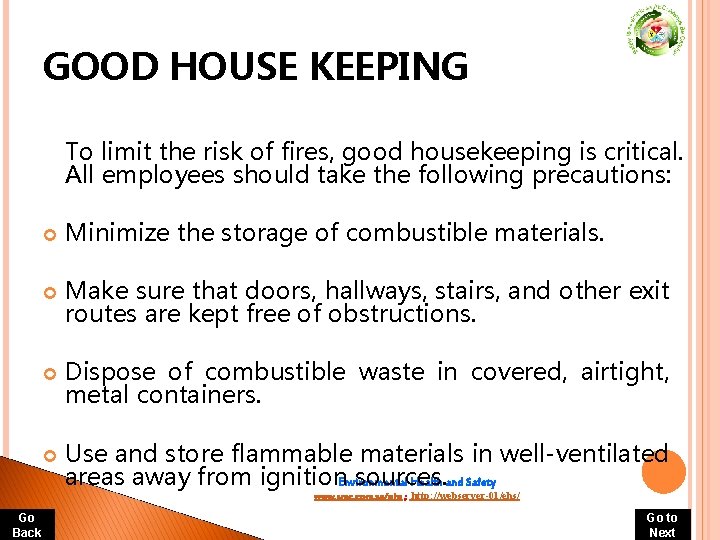 GOOD HOUSE KEEPING To limit the risk of fires, good housekeeping is critical. All GOOD HOUSE KEEPING To limit the risk of fires, good housekeeping is critical. All