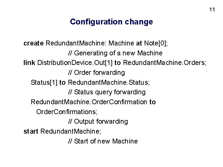 11 Configuration change create Redundant. Machine: Machine at Note[0]; // Generating of a new