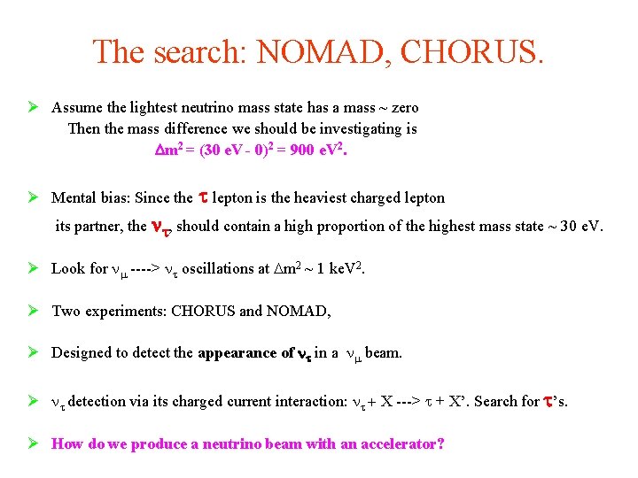 The search: NOMAD, CHORUS. Ø Assume the lightest neutrino mass state has a mass