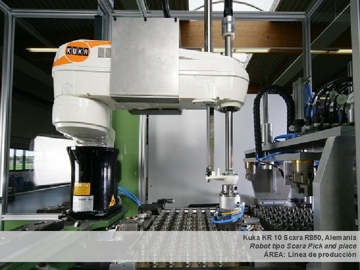 Kuka KR 10 Scara R 850, Alemania Robot tipo Scara Pick and place ÁREA: