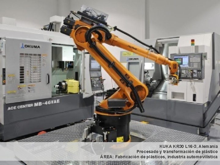 KUKA KR 30 L 16 -3, Alemania Procesado y transformación de plástico ÁREA: Fabricación