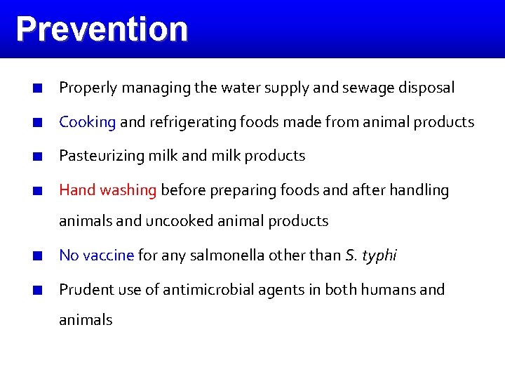 Prevention Properly managing the water supply and sewage disposal Cooking and refrigerating foods made