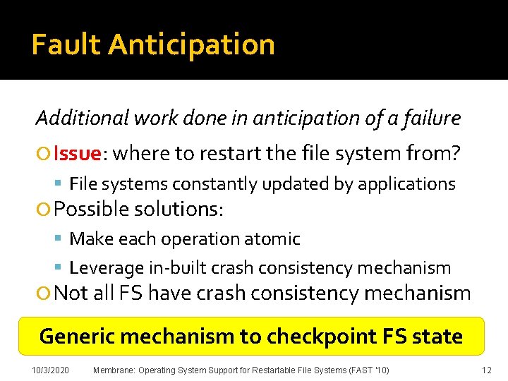 Fault Anticipation Additional work done in anticipation of a failure Issue: where to restart