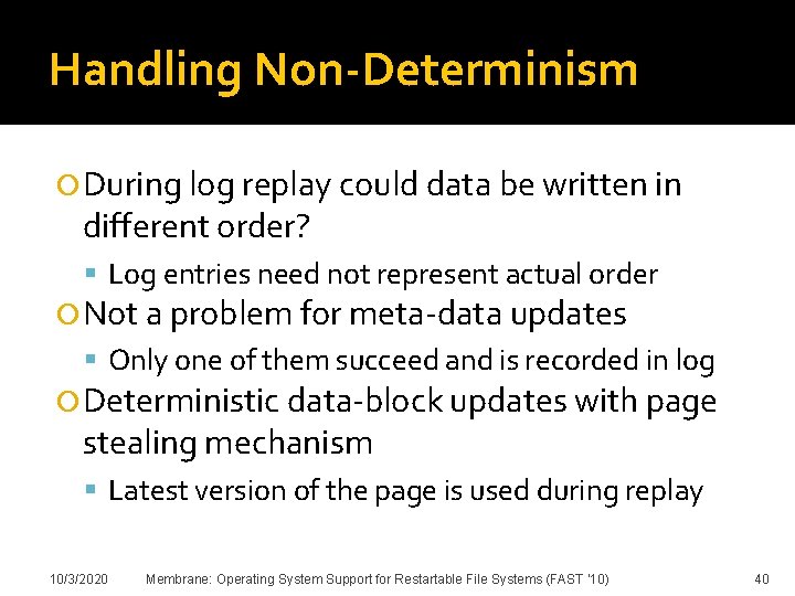 Handling Non-Determinism During log replay could data be written in different order? Log entries