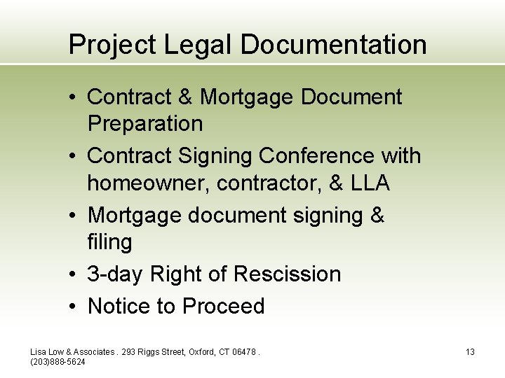 Project Legal Documentation • Contract & Mortgage Document Preparation • Contract Signing Conference with