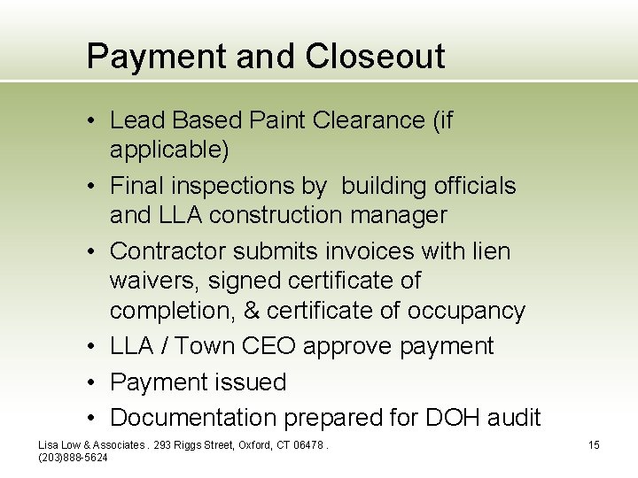 Payment and Closeout • Lead Based Paint Clearance (if applicable) • Final inspections by