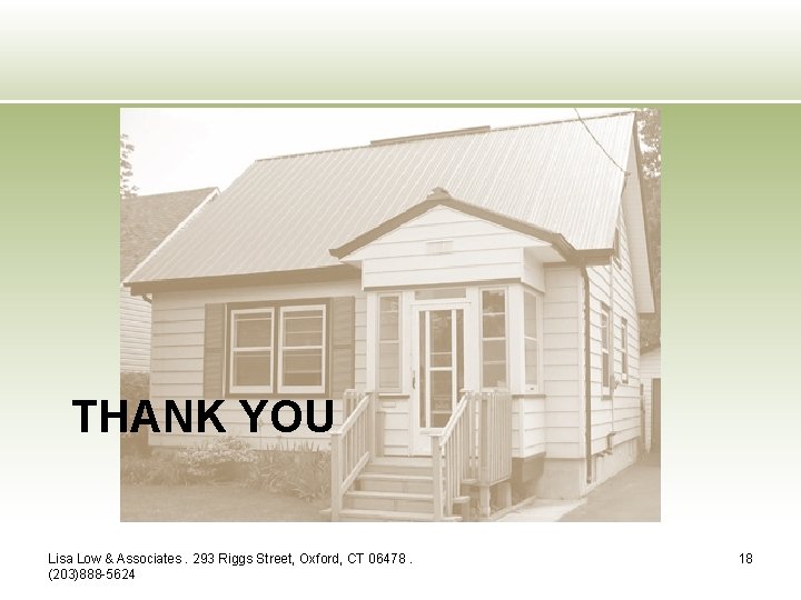 THANK YOU Lisa Low & Associates. 293 Riggs Street, Oxford, CT 06478. (203)888 -5624