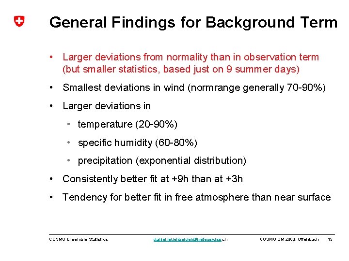 General Findings for Background Term • Larger deviations from normality than in observation term