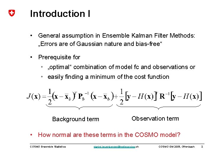 Introduction I • General assumption in Ensemble Kalman Filter Methods: „Errors are of Gaussian