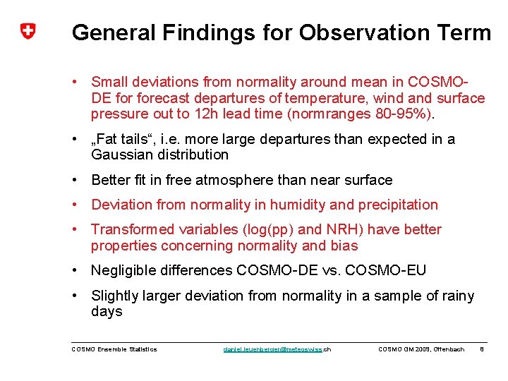 General Findings for Observation Term • Small deviations from normality around mean in COSMODE