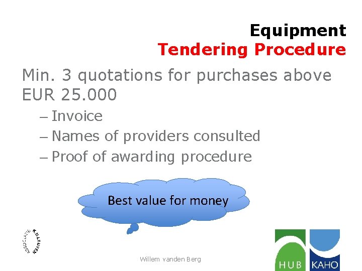 Equipment Tendering Procedure Min. 3 quotations for purchases above EUR 25. 000 – Invoice
