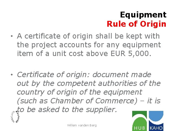 Equipment Rule of Origin • A certificate of origin shall be kept with the