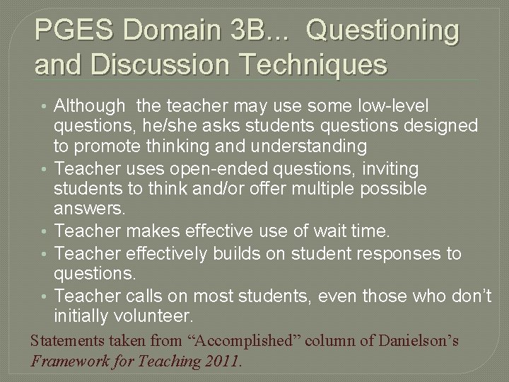 PGES Domain 3 B. . . Questioning and Discussion Techniques • Although the teacher