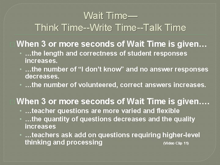 Wait Time— Think Time--Write Time--Talk Time � When 3 or more seconds of Wait