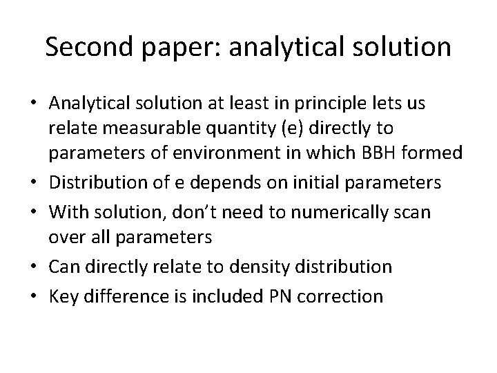 Second paper: analytical solution • Analytical solution at least in principle lets us relate