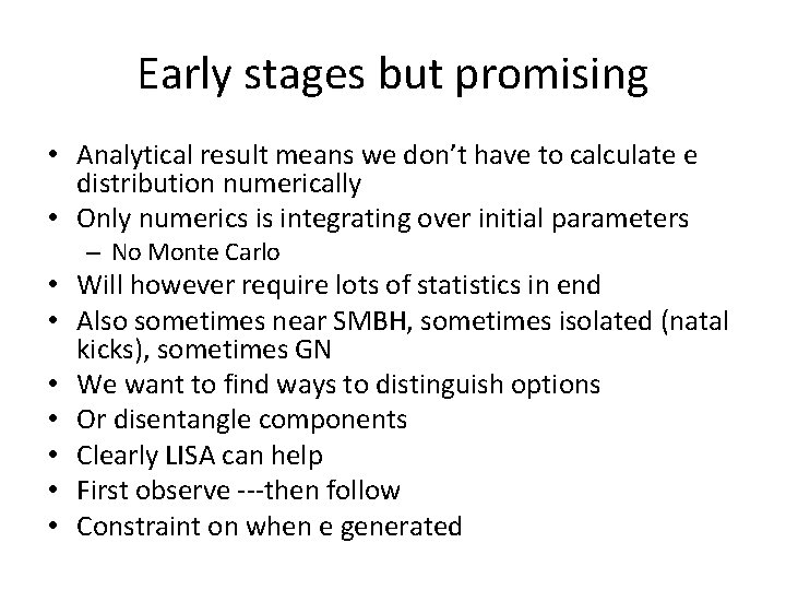 Early stages but promising • Analytical result means we don’t have to calculate e