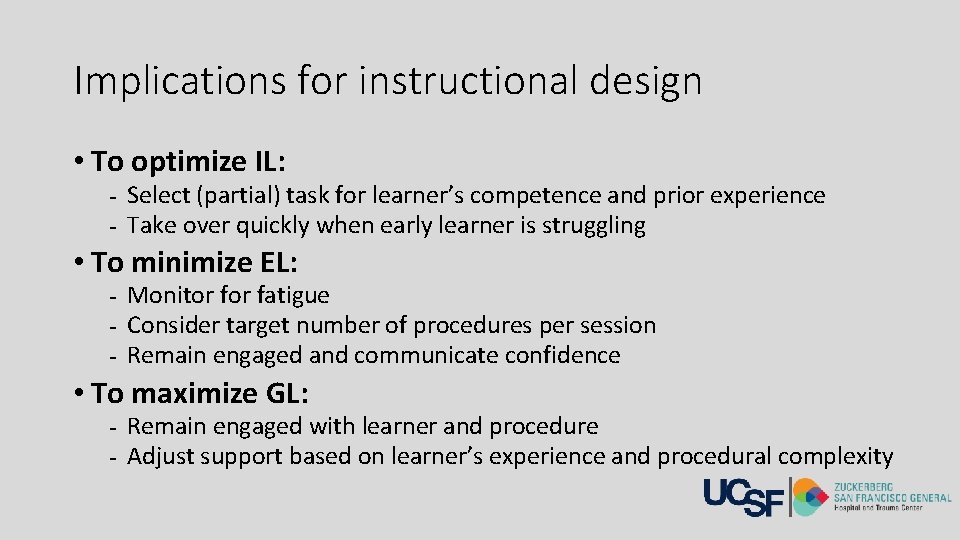 Implications for instructional design • To optimize IL: - Select (partial) task for learner’s