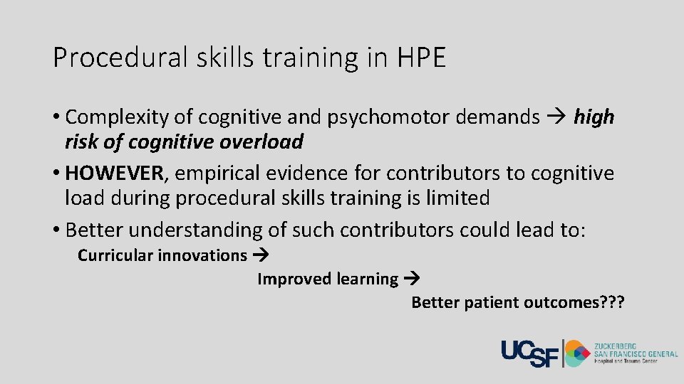 Procedural skills training in HPE • Complexity of cognitive and psychomotor demands high risk