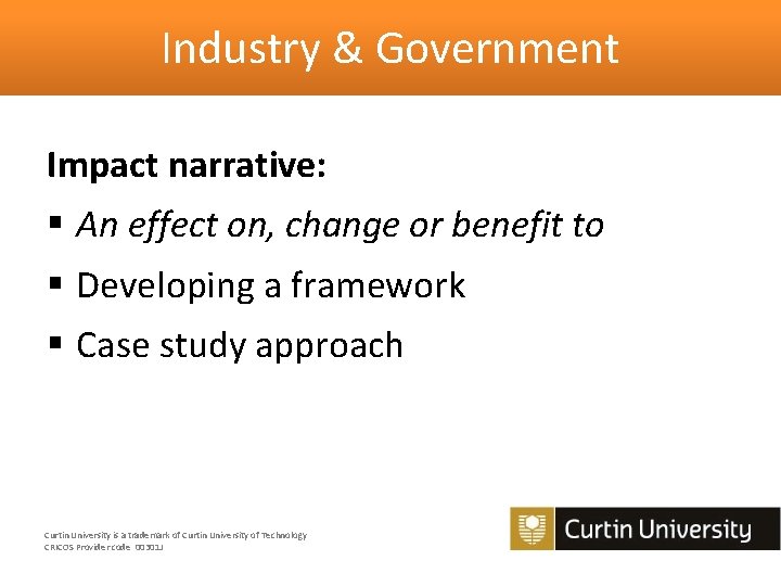 Industry & Government Impact narrative: § An effect on, change or benefit to §