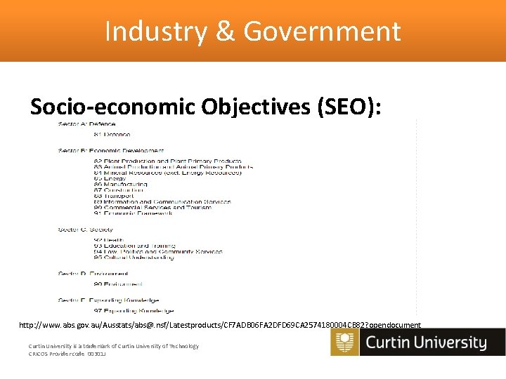 Industry & Government Socio-economic Objectives (SEO): http: //www. abs. gov. au/Ausstats/abs@. nsf/Latestproducts/CF 7 ADB