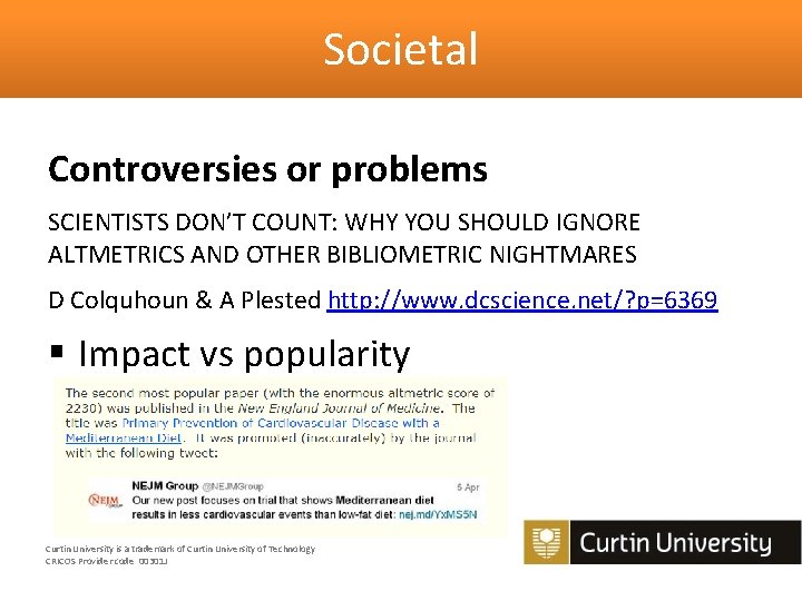 Societal Controversies or problems SCIENTISTS DON’T COUNT: WHY YOU SHOULD IGNORE ALTMETRICS AND OTHER