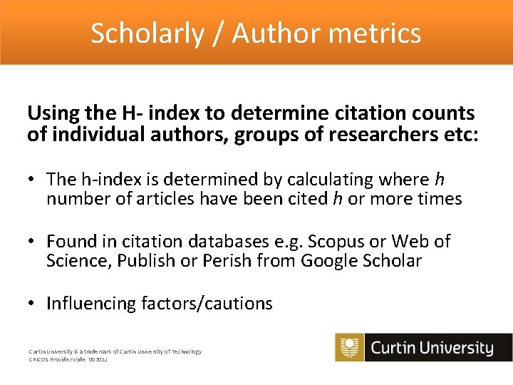 Scholarly / Author metrics Using the H- index to determine citation counts of individual