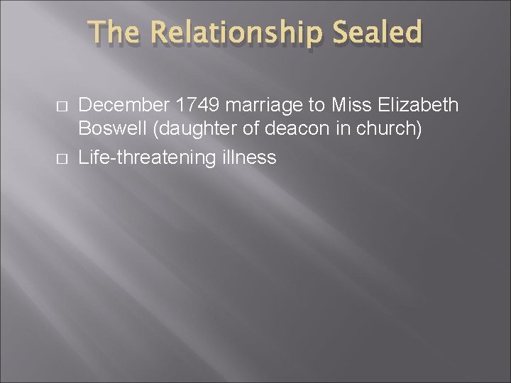 The Relationship Sealed � � December 1749 marriage to Miss Elizabeth Boswell (daughter of