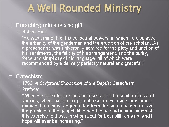 A Well Rounded Ministry � Preaching ministry and gift � � Robert Hall: “He