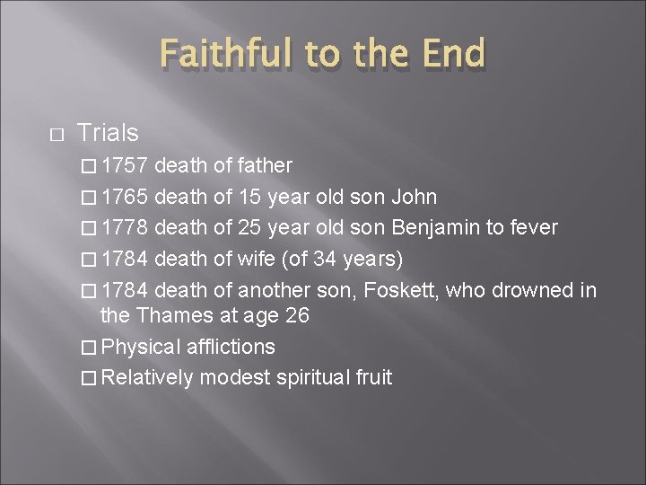 Faithful to the End � Trials � 1757 death of father � 1765 death