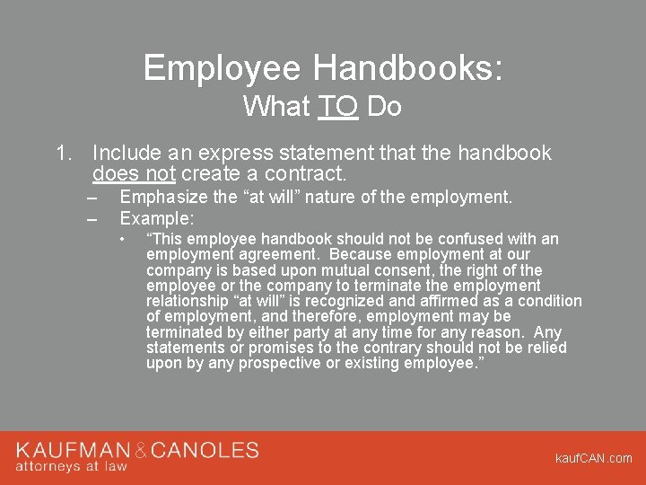 Employee Handbooks: What TO Do 1. Include an express statement that the handbook does