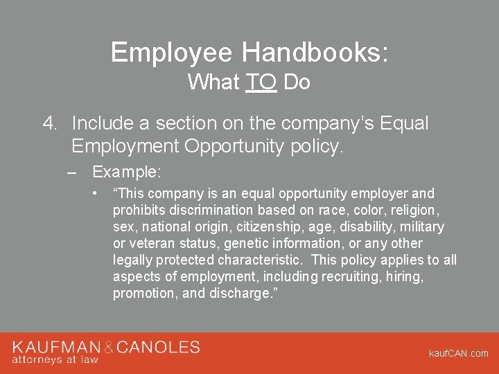 Employee Handbooks: What TO Do 4. Include a section on the company’s Equal Employment