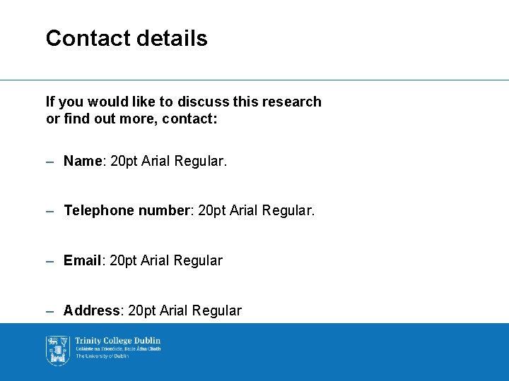 Contact details If you would like to discuss this research or find out more,