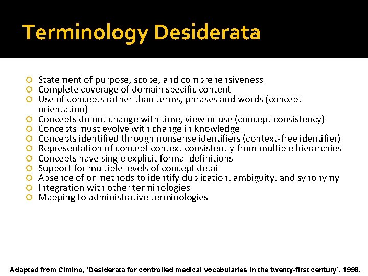 Terminology Desiderata Statement of purpose, scope, and comprehensiveness Complete coverage of domain specific content