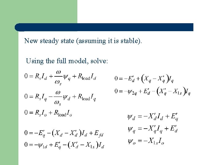 New steady state (assuming it is stable). Using the full model, solve: 