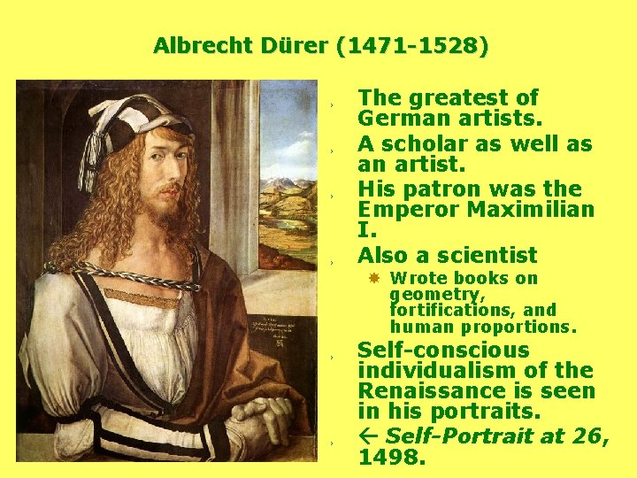 Albrecht Dürer (1471 -1528) , , , , The greatest of German artists. A Albrecht Dürer (1471 -1528) , , , , The greatest of German artists. A