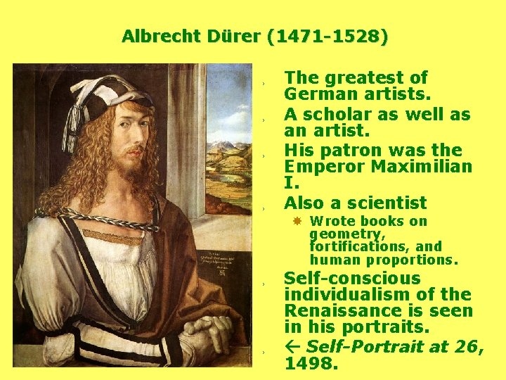 Albrecht Dürer (1471 -1528) , , , , The greatest of German artists. A