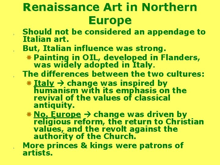 Renaissance Art in Northern Europe , , , , Should not be considered an