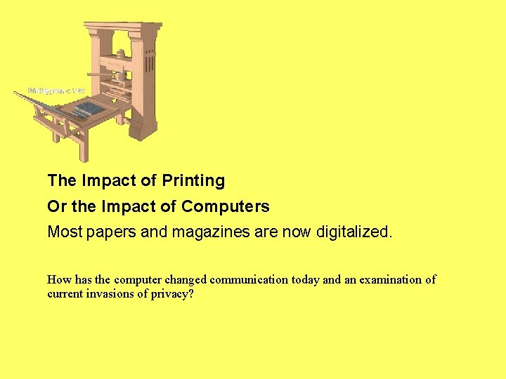 The Impact of Printing Or the Impact of Computers Most papers and magazines are