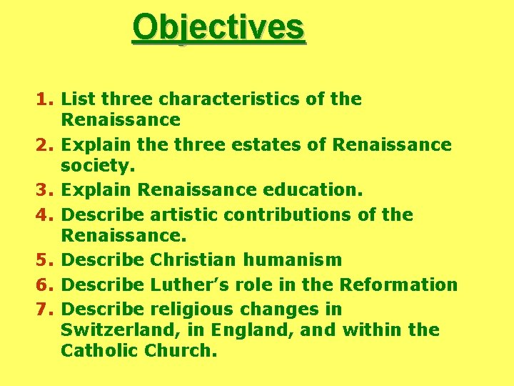 Objectives 1. List three characteristics of the Renaissance 2. Explain the three estates of