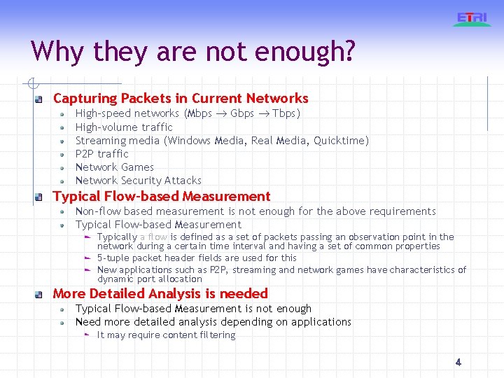 Why they are not enough? Capturing Packets in Current Networks High-speed networks (Mbps Gbps