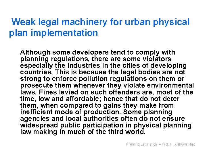 Weak legal machinery for urban physical plan implementation Although some developers tend to comply